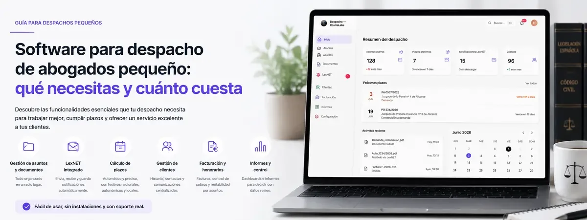 Software para despacho de abogados pequeño: expedientes, plazos, LexNET y facturación